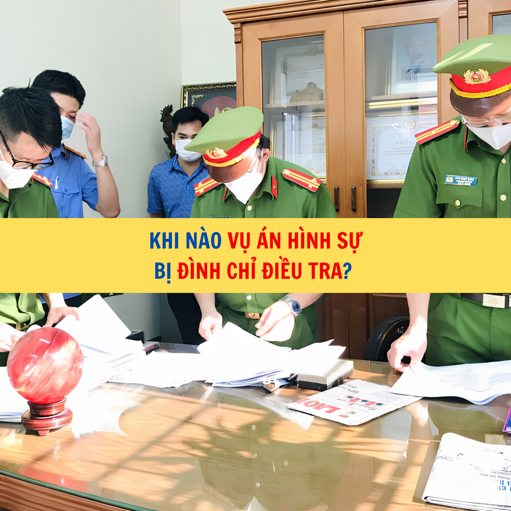 Khi n&agrave;o vụ &aacute;n h&igrave;nh sự bị đ&igrave;nh chỉ điều tra? 