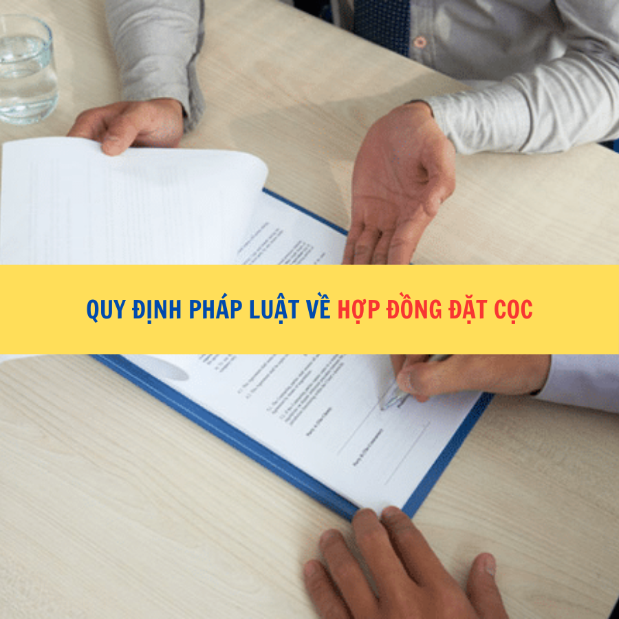 Quy định pháp luật về Hợp đồng đặt cọc.