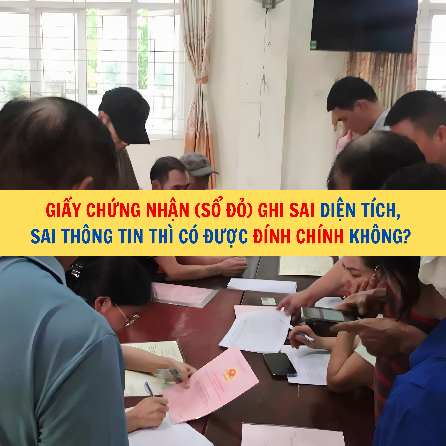 Giấy chứng nhận (Sổ đỏ) ghi sai diện t&iacute;ch, sai th&ocirc;ng tin th&igrave; c&oacute; được đ&iacute;nh ch&iacute;nh kh&ocirc;ng? 