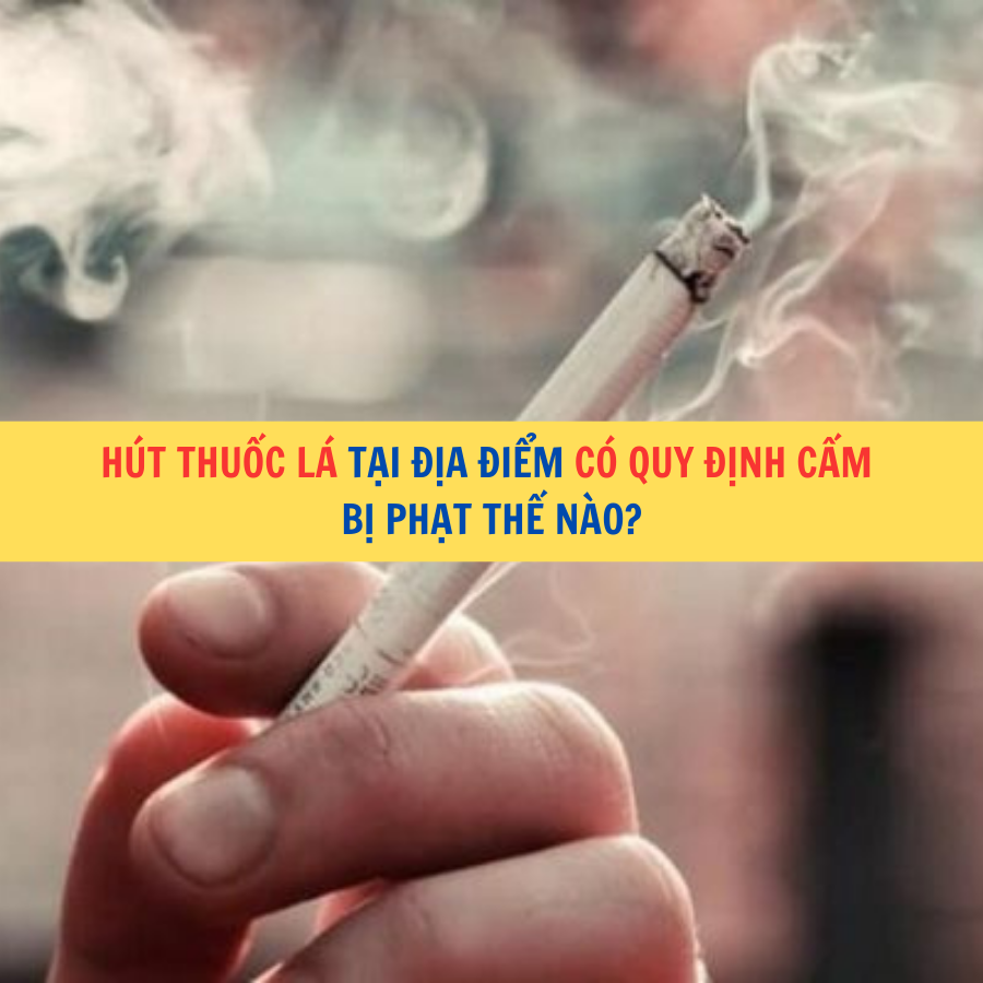 Hút thuốc lá tại địa điểm có quy định cấm bị phạt thế nào?
