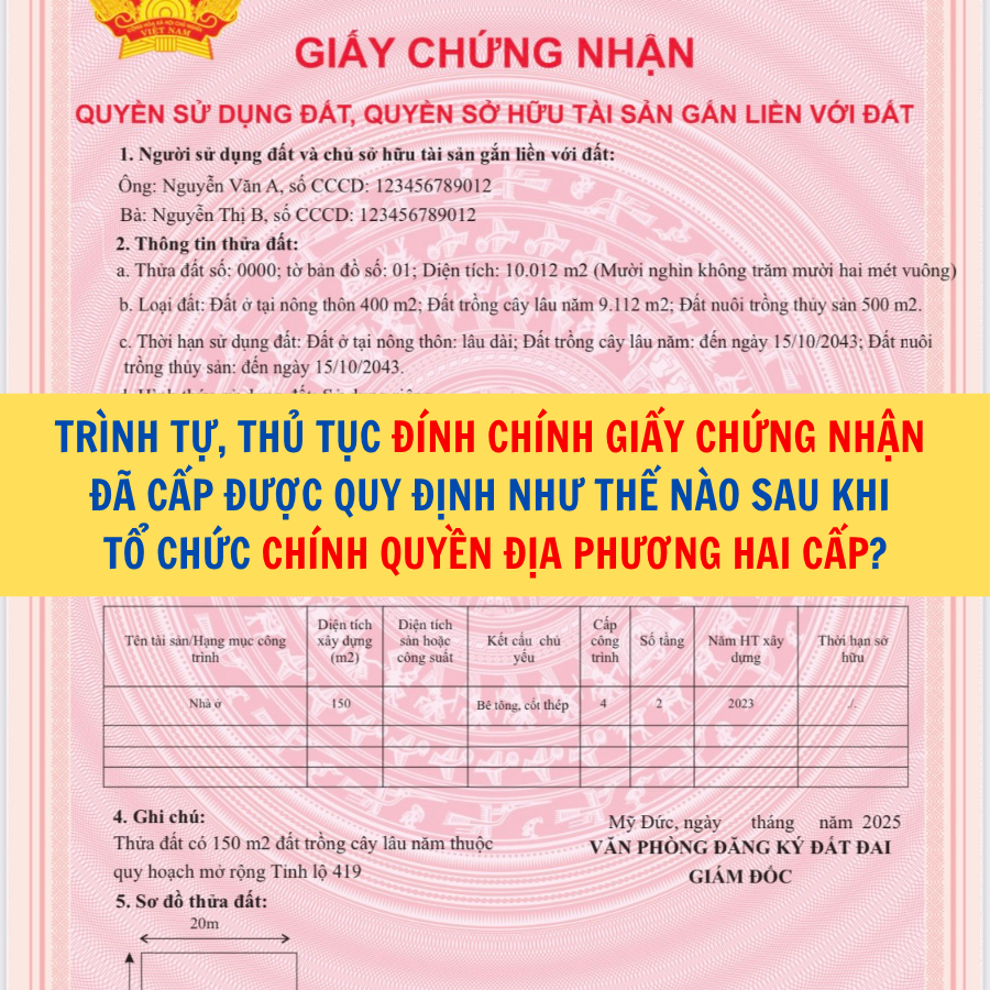 Trình tự, thủ tục đính chính Giấy chứng nhận đã cấp được quy định như thế nào sau khi tổ chức chính quyền địa phương hai cấp?