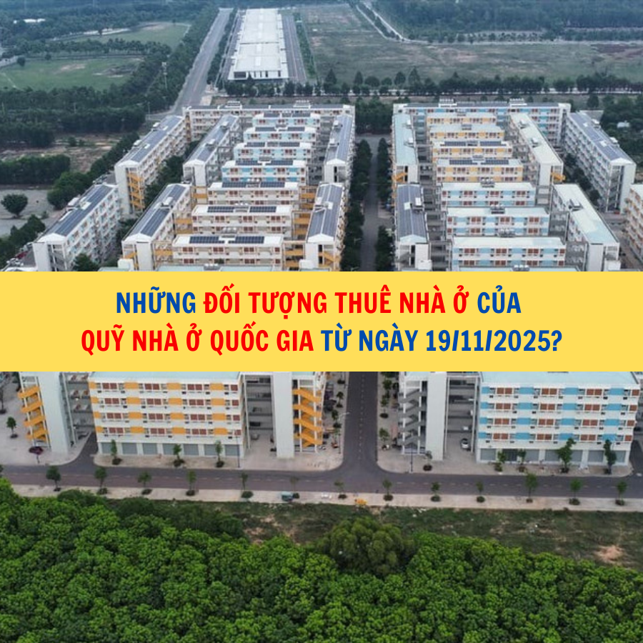 Những đối tượng thuê nhà ở của Quỹ nhà ở quốc gia từ ngày 19/11/2025?