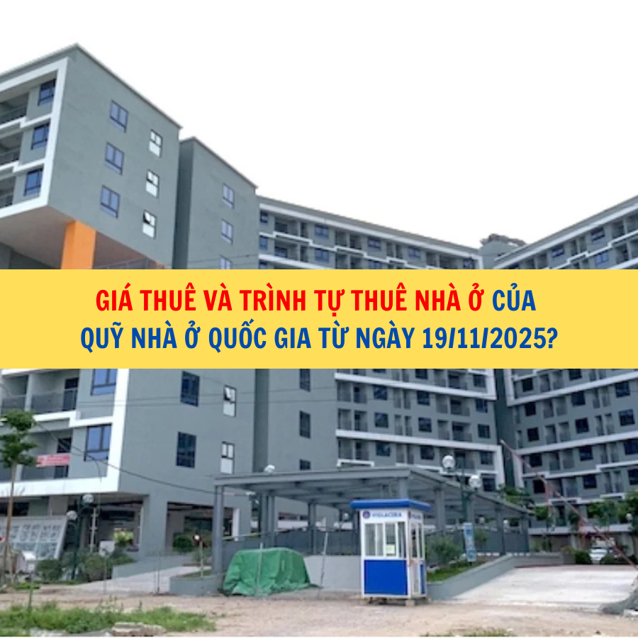 Giá thuê và trình tự thuê nhà ở của Quỹ nhà ở quốc gia từ ngày 19/11/2025?