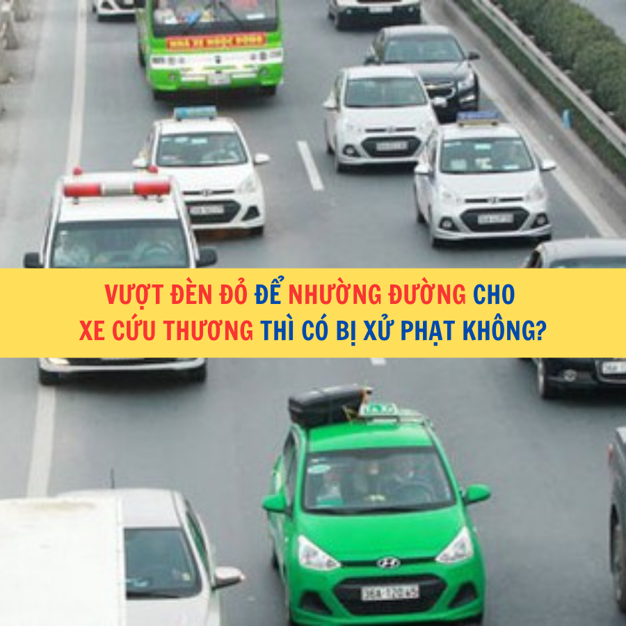 Vượt đ&egrave;n đỏ để nhường đường cho xe cứu thương th&igrave; c&oacute; bị xử phạt kh&ocirc;ng?