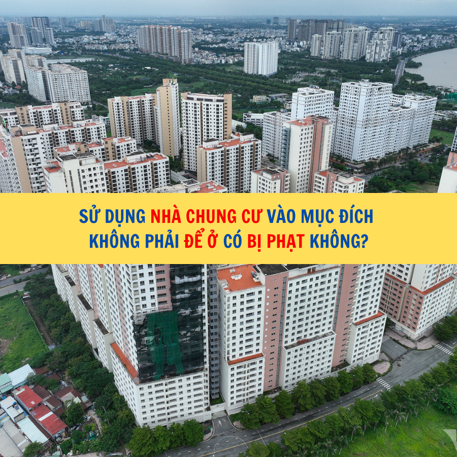 Sử dụng nh&agrave; chung cư v&agrave;o mục đ&iacute;ch kh&ocirc;ng phải để ở c&oacute; bị phạt kh&ocirc;ng?