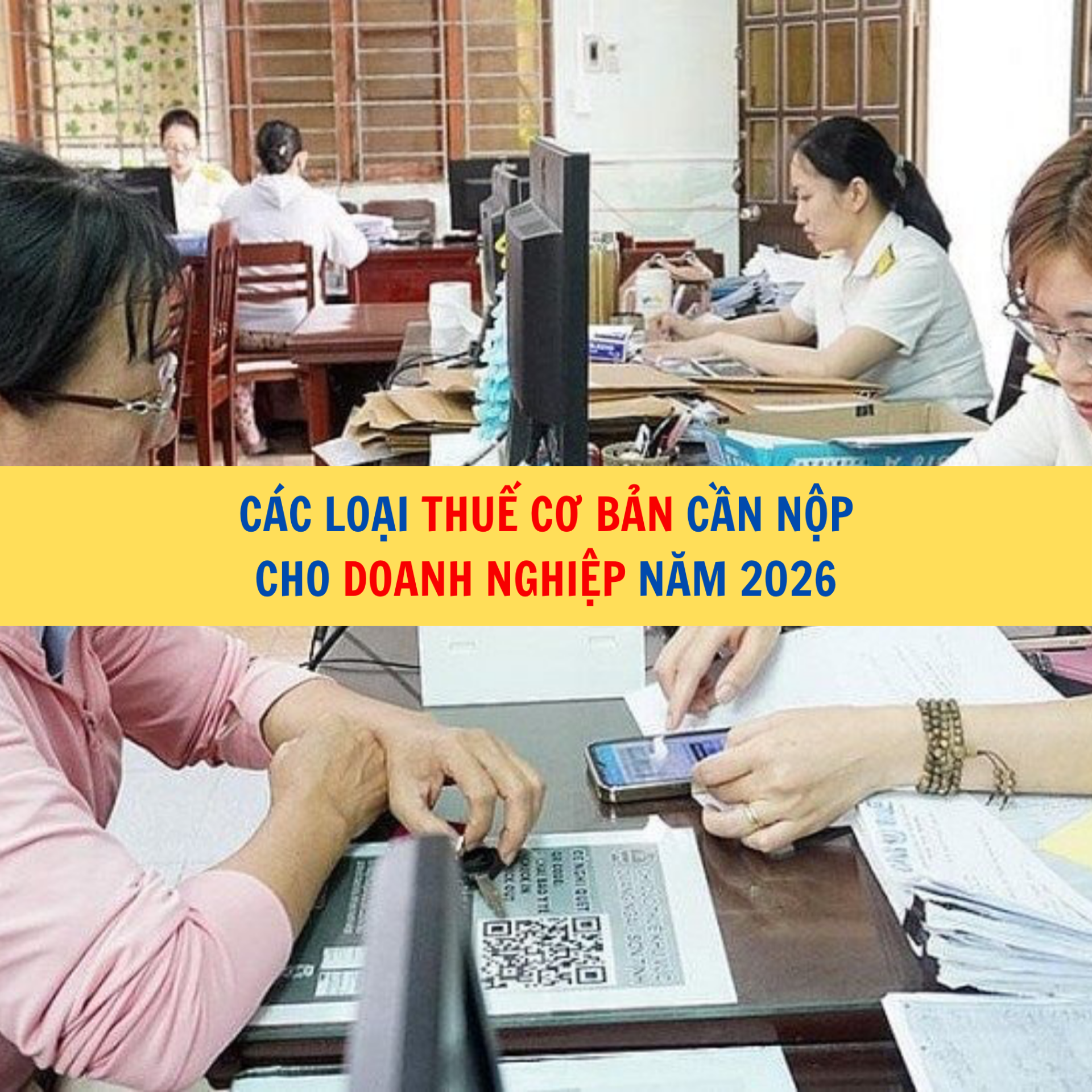 C&Aacute;C LOẠI THUẾ CƠ BẢN CẦN NỘP CHO DOANH NGHIỆP NĂM 2026