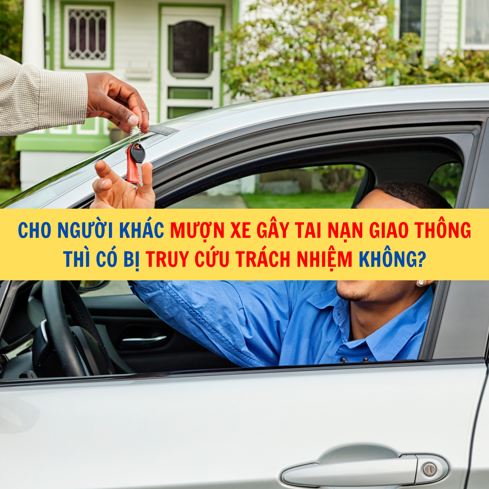 Cho người kh&aacute;c mượn xe g&acirc;y tai nạn giao th&ocirc;ng th&igrave; c&oacute; bị truy cứu tr&aacute;ch nhiệm kh&ocirc;ng?
