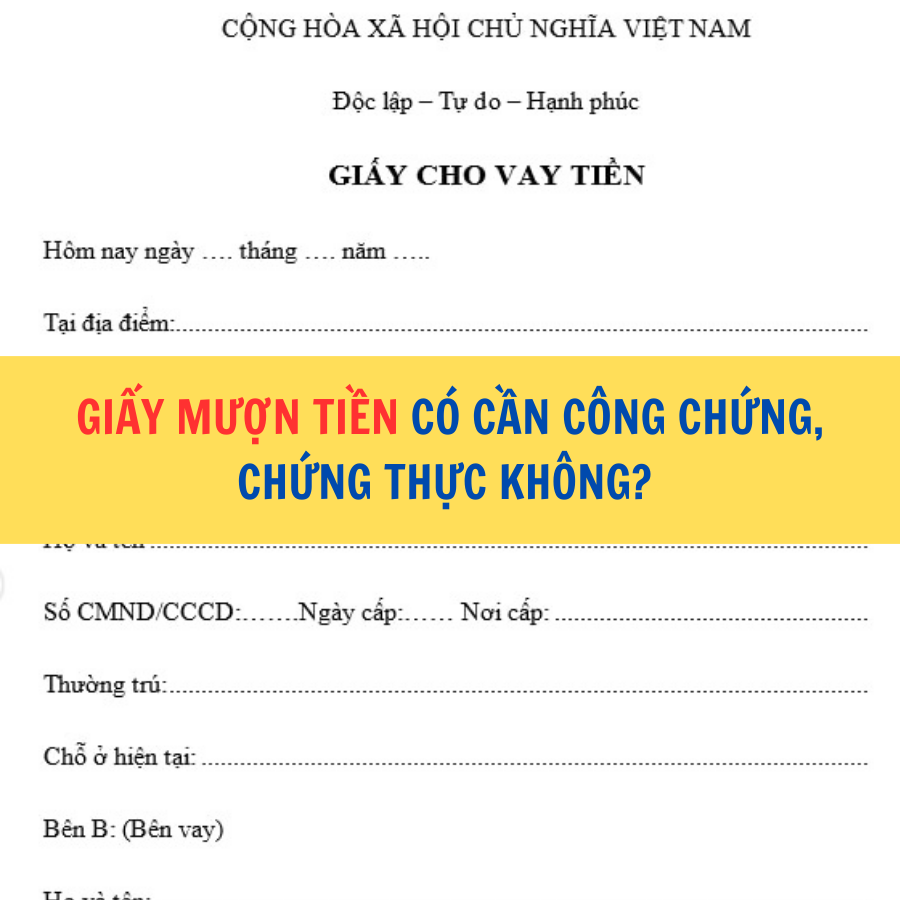 Giấy mượn tiền có cần công chứng không? 