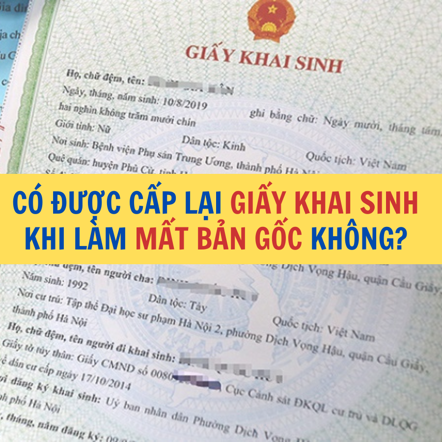 C&Oacute; ĐƯỢC CẤP LẠI GIẤY KHAI SINH KHI L&Agrave;M MẤT BẢN GỐC KH&Ocirc;NG?