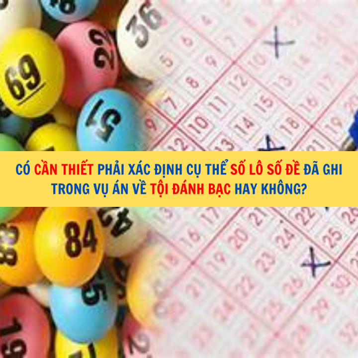 Có cần thiết phải xác định cụ thể số lô số đề đã ghi trong vụ án về tội đánh bạc hay không?