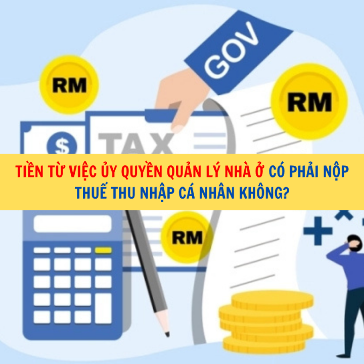 Tiền từ việc ủy quyền quản lý nhà ở có phải nộp thuế thu nhập cá nhân không?