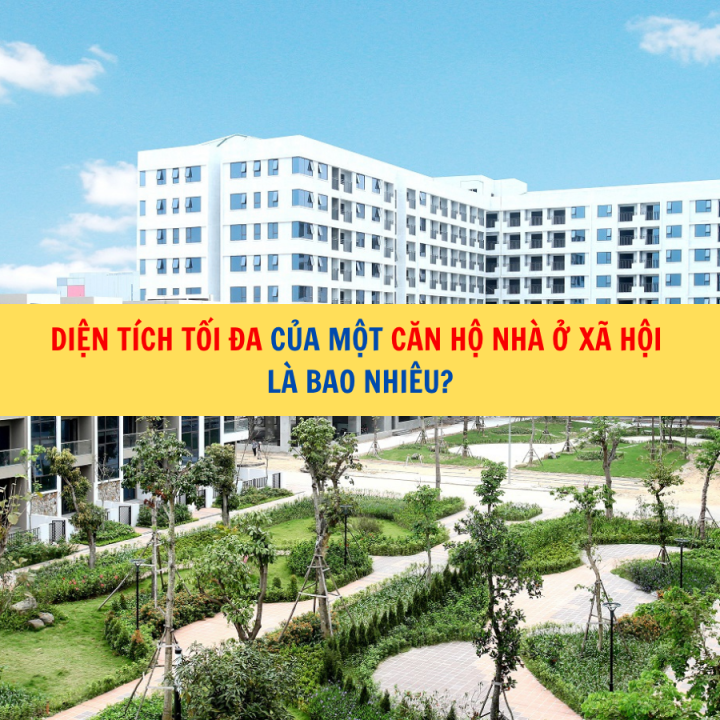 Diện tích tối đa của một căn hộ nhà ở xã hội là bao nhiêu?