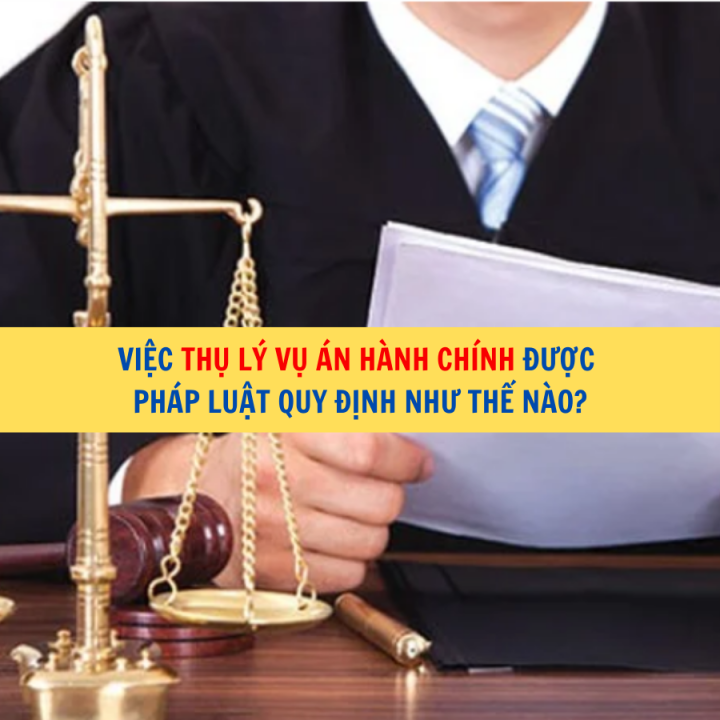 Việc thụ lý vụ án hành chính được pháp luật quy định như thế nào?