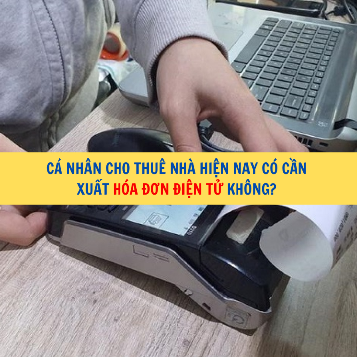 Cá nhân cho thuê nhà hiện nay có cần xuất hóa đơn điện tử không?