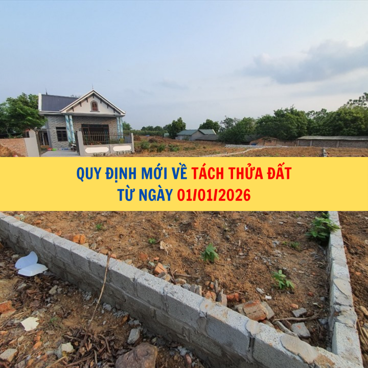 Quy định mới về tách thửa đất từ ngày 01/01/2026