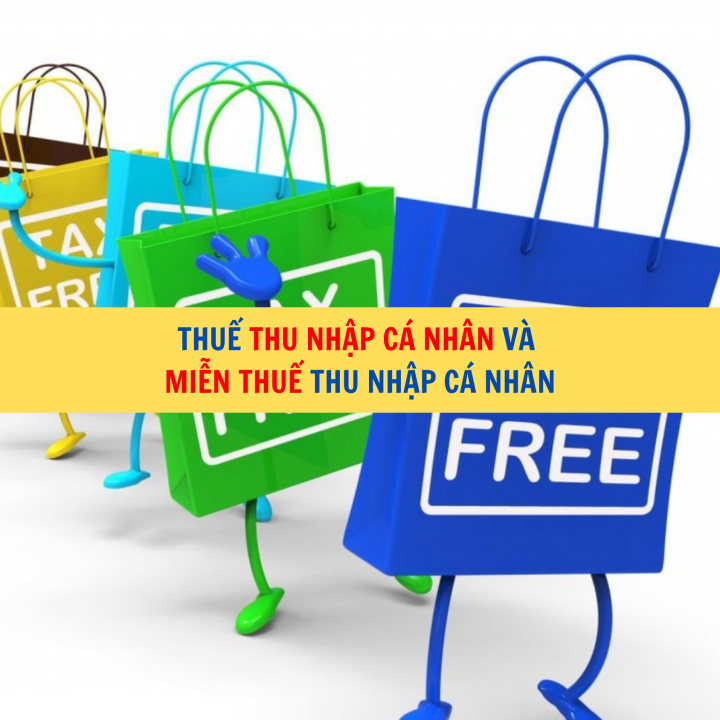 Thuế thu nhập cá nhân và miễn thuế thu nhập cá nhân