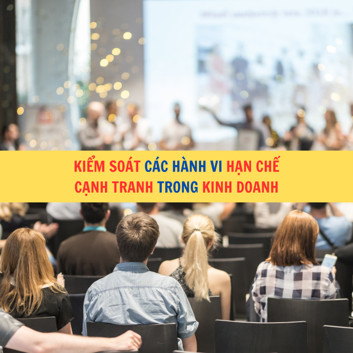 Kiểm soát các hành vi hạn chế cạnh tranh trong kinh doanh