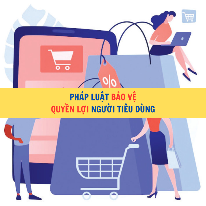 Pháp luật bảo vệ quyền lợi người tiêu dùng