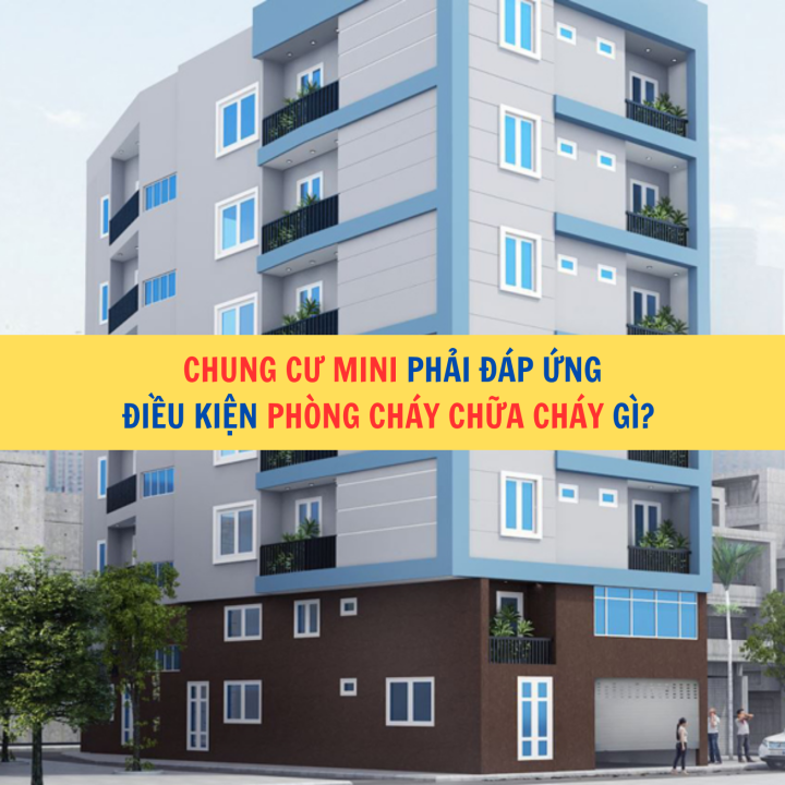 Chung cư mini phải đáp ứng điều kiện phòng cháy chữa cháy gì?