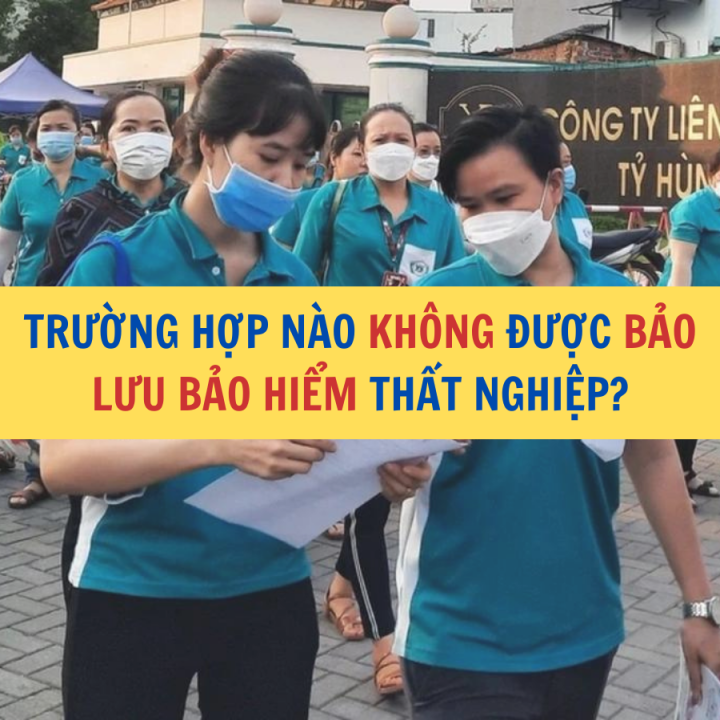 Trường hợp nào không được bảo lưu bảo hiểm thất nghiệp?