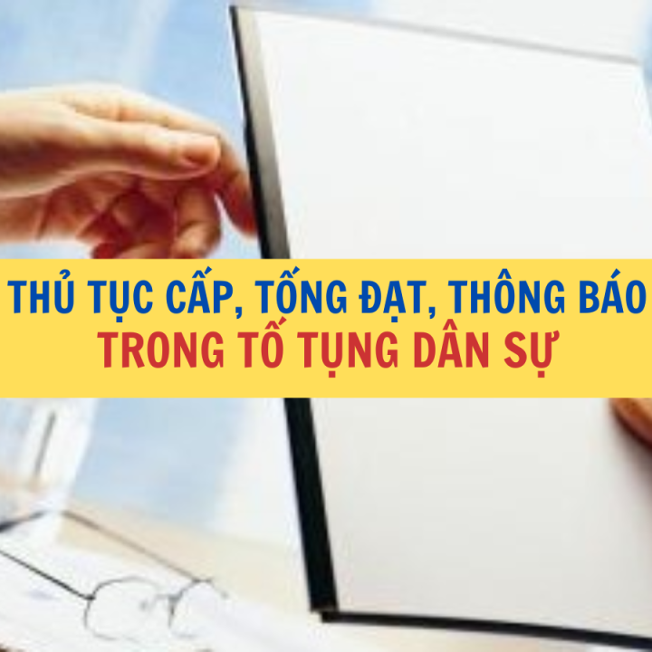 Thủ tục cấp tống đạt thông báo trực tiếp cho cá nhân trong tố tụng dân sự - Công ty Luật Thuận Đức