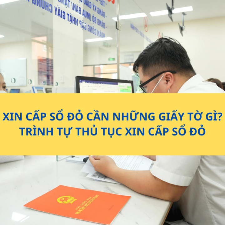 XIN CẤP SỔ ĐỎ CẦN NHỮNG GIẤY TỜ GÌ? TRÌNH TỰ THỦ TỤC XIN CẤP SỔ ĐỎ? CẤP GIẤY CHỨNG NHẬN QUYỀN SỬ DỤNG ĐẤT? - CÔNG TY LUẬT THUẬN ĐỨC